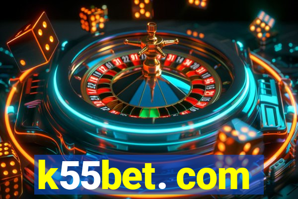 k55bet. com